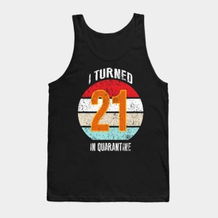 21st birthday in quarantine Tank Top